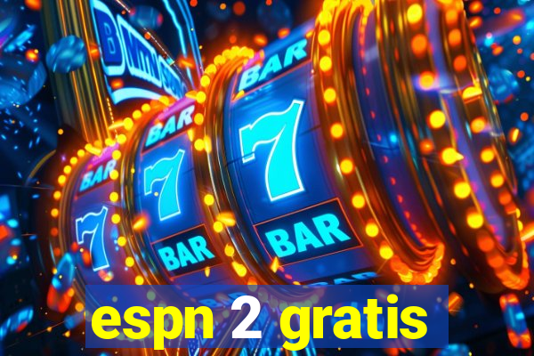 espn 2 gratis